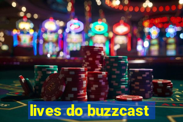 lives do buzzcast